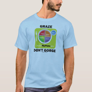 T-shirts Graze Don't Gorge (MyPlate Comida Group Attitude)