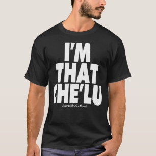 T-shirts GUAM FUNCIONA 671 que eu sou esse Che'lu grande