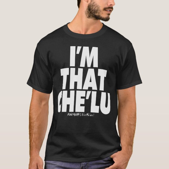 T-shirts GUAM FUNCIONA 671 que eu sou esse Che'lu grande (Frente)