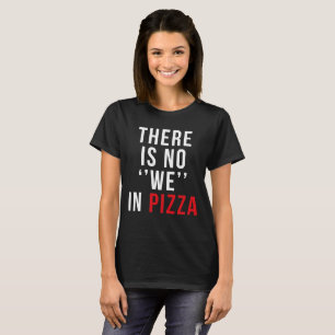 T-SHIRTS HÁ NENHUM "NÓS" NA PIZZA