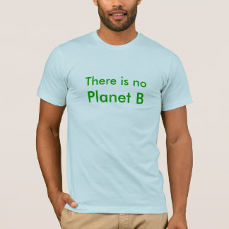 T-shirts Há nenhum, o planeta B