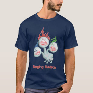 T-shirts Hadron Raging