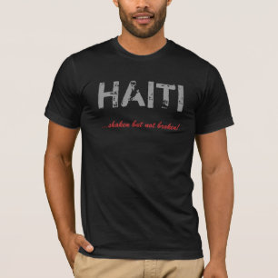 T-shirts HAITI,… agitado mas não quebrado!