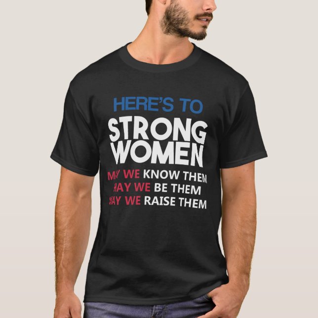 T-shirts Here's to Strong Women (Frente)