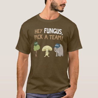 T-shirts Hey o fungo, escolhe uma equipe!