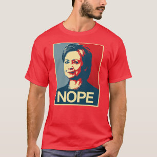 T-shirts Hillary Clinton Nope - poster - - Anti-Hillary -