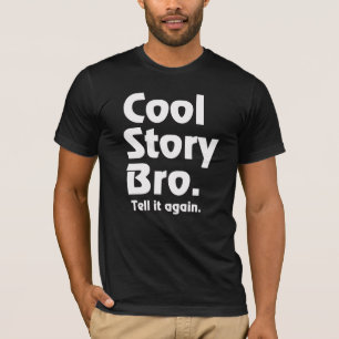 T-shirts História legal Bro. Diga-lhe again.3