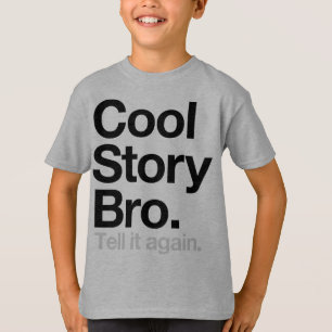 T-shirts História legal Bro. Diga-o outra vez