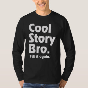 T-shirts História legal Bro. Diga-o outra vez. 3
