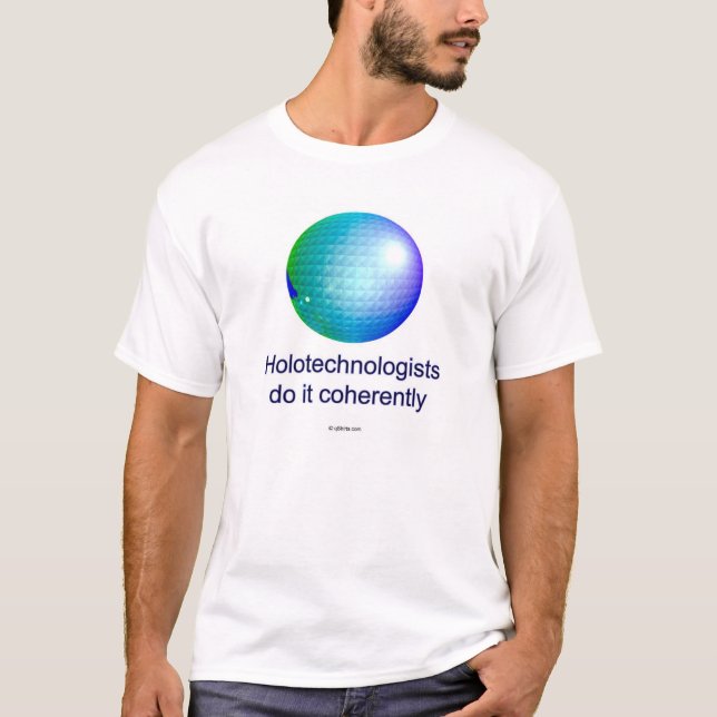 T-shirts Holotechnologists fá-lo coerente. (7a) (Frente)
