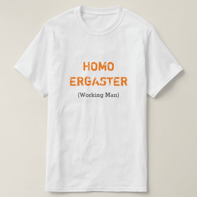 T-shirts HOMO ERGASTER (homem de funcionamento) (Frente do Design)