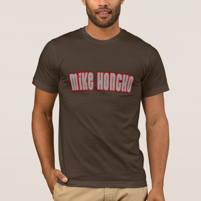 T-shirts Honcho de Mike (Frente)
