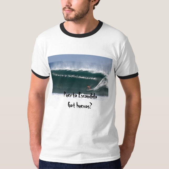 T-shirts Huevos de Puerto EscondidoGot? (Frente)
