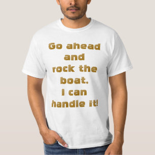 T-shirts Humor Vai Em Frente E Agita O Barco... Eu Posso Li