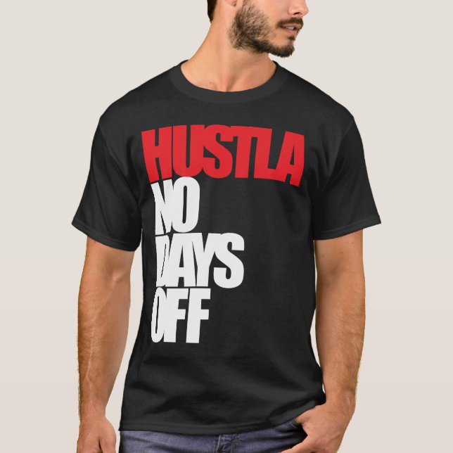 T-shirts Hustla nenhuns dias livres (Frente)