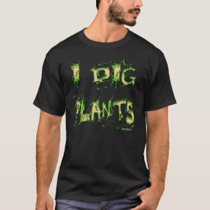 T-shirts I Dig Plantas Gardener Slogan