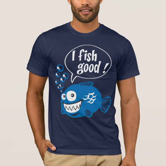 T-shirts i fish good (Frente)
