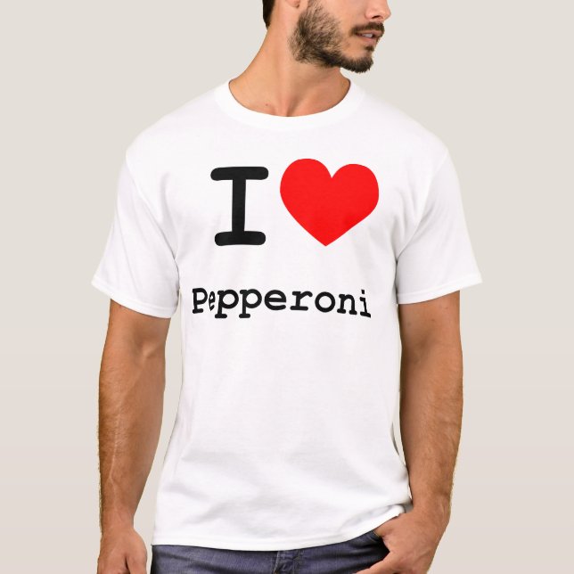 T-shirts I Love Pepperoni (Frente)