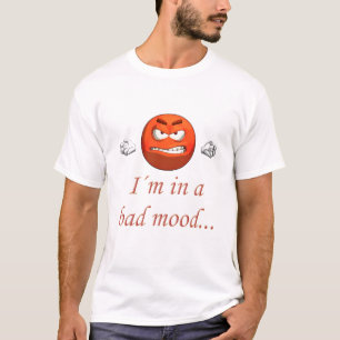 T-shirts I´m em um humor mau