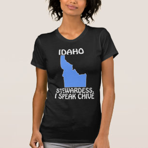 T-shirts Idaho - Stewardess, Eu Falo Chive