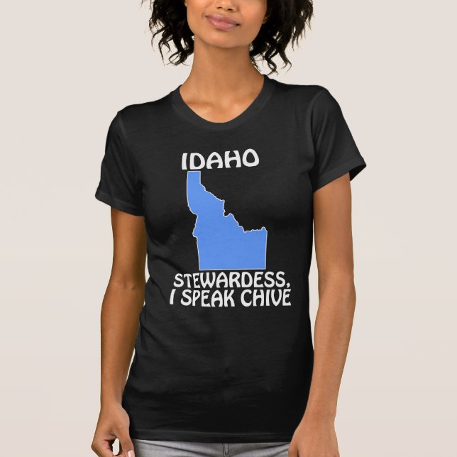 T-shirts Idaho - Stewardess, Eu Falo Chive (Frente)
