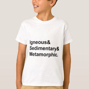 T-shirts Ígneo Sedimentar Metamórfico   Tipos de Rochas