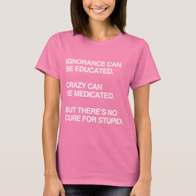 T-SHIRTS IGNORÂNCIA PODE SER EDUZIDA (Frente)