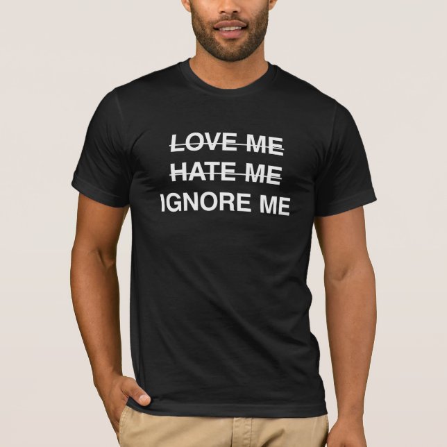 T-shirts Ignore-me (Frente)