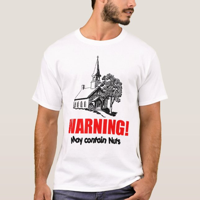T-shirts Igreja com aviso: Pode conter os loucos! (Frente)