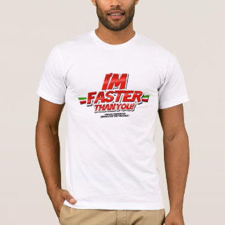 T-shirts I'm Faster than you! (White)