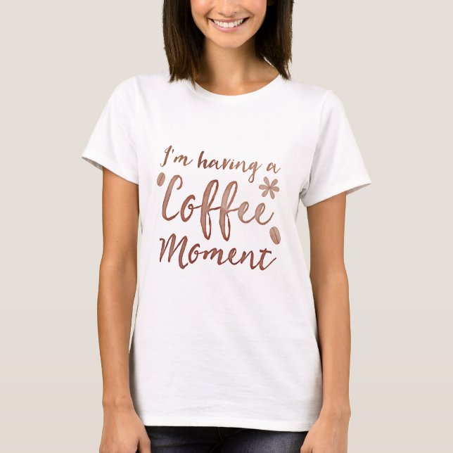 T-shirts im que têm um momento do café (Frente)
