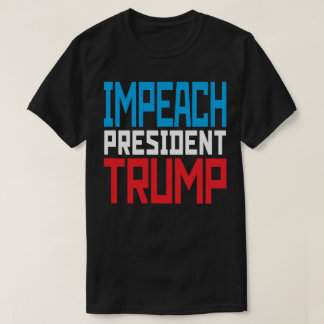 T-shirts Impeachment do Presidente Trump - Anti Trump