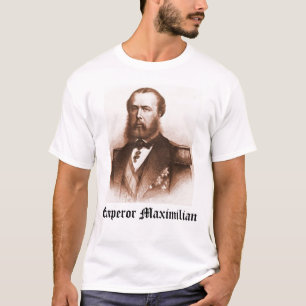 T-shirts Imperador Maximilian, imperador Maximilian