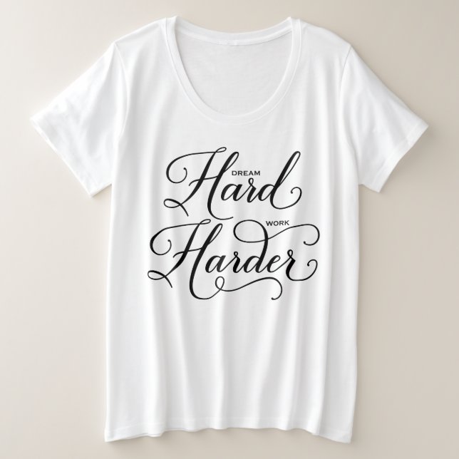 T-shirts Instrução de Script do Dream Duro Work Harder (Frente do Design)