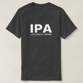T-shirts IPA Engraçado Bebendo