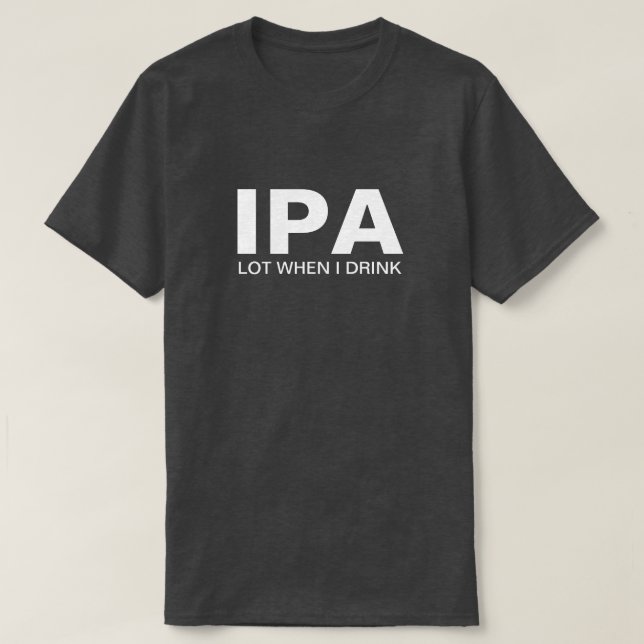 T-shirts IPA Engraçado Bebendo (Frente do Design)