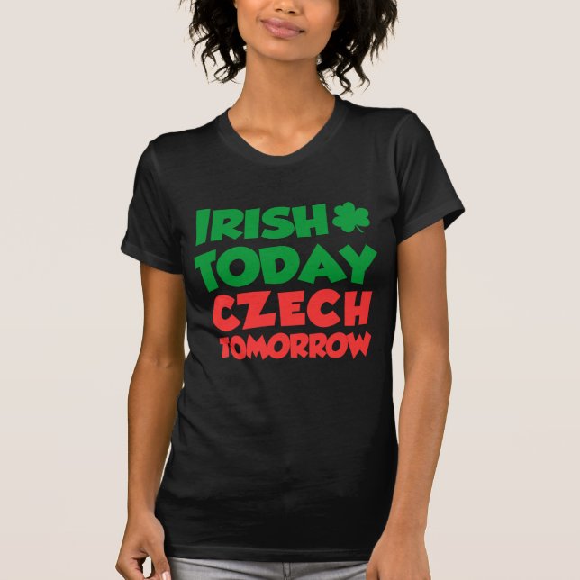 T-shirts Irlandês Hoje Checo Amanhã (Frente)