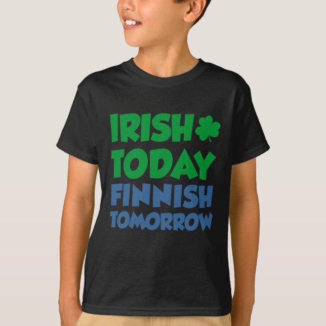 T-shirts Irlandês Hoje Finlandês Amanhã (Frente)
