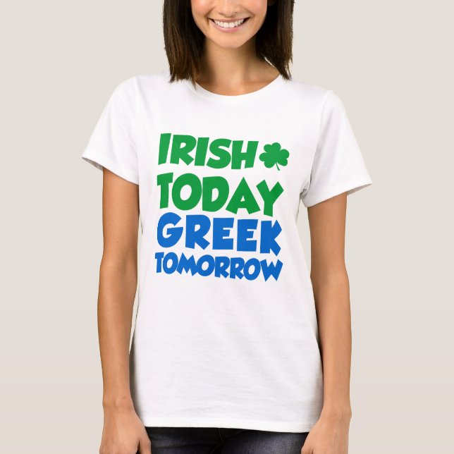 T-shirts Irlandês hoje grego amanhã (Frente)