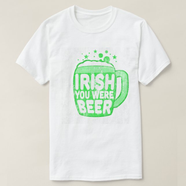 T-shirts Irlandês, Você Era A Cerveja DS (Frente do Design)