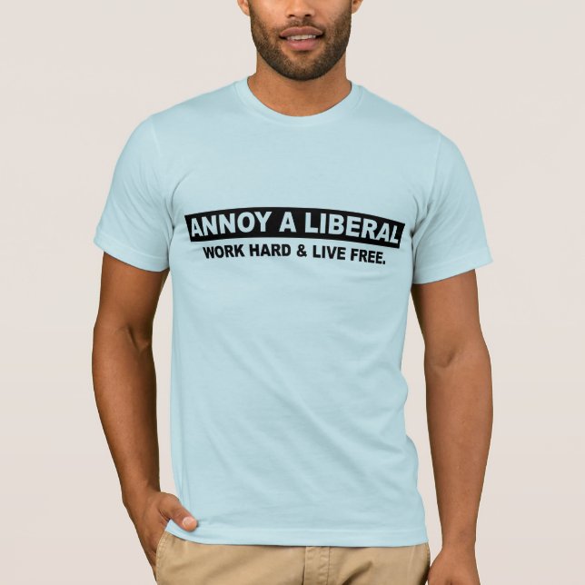 T-SHIRTS IRRITE UM LIBERAL. TRABALHE O DURO E VIVA LIVRE (Frente)