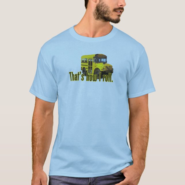 T-shirts Isso é como eu rolo (Frente)