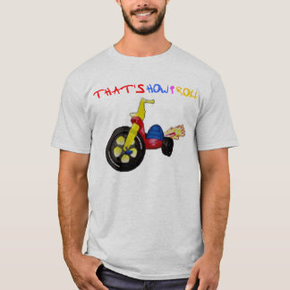 T-shirts Isso é como eu rolo