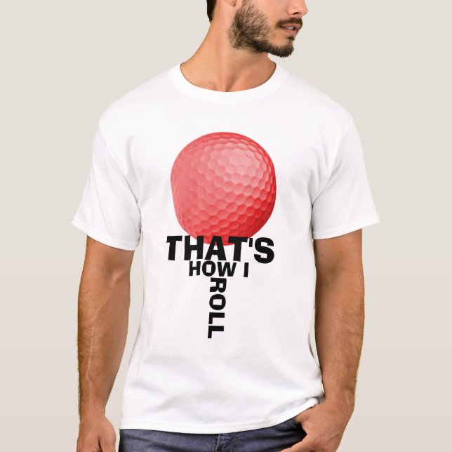 T-SHIRTS ISSO É COMO EU ROLO - GOLFE (Frente)