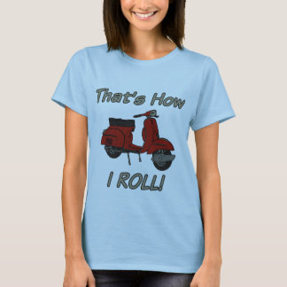 T-shirts Isso é como eu rolo o Moped
