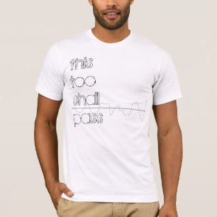 T-shirts "Isto demasiado passará" o T