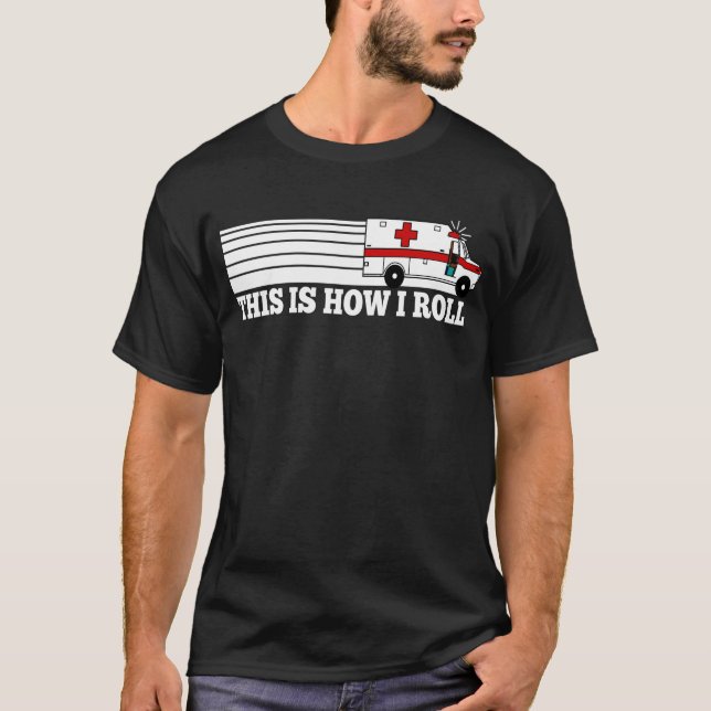 T-shirts Isto é como eu rolo EMT (Frente)