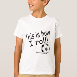 T-shirts Isto é como eu rolo (o futebol)