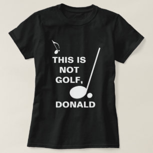 T-shirts Isto Não É Golf Donald, engraçado personalizáv