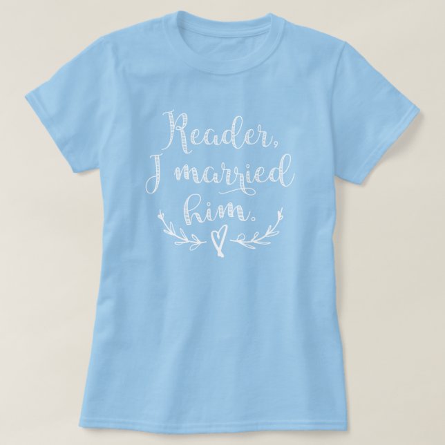 T-shirts Jane Eyre Reader Eu Me Casei Com Ele (Frente do Design)